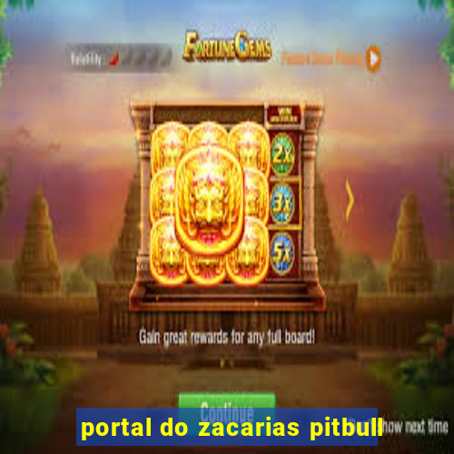 portal do zacarias pitbull